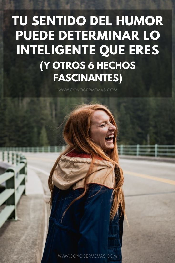 Tu sentido del humor puede determinar lo inteligente que eres, y otros 6 hechos fascinantes