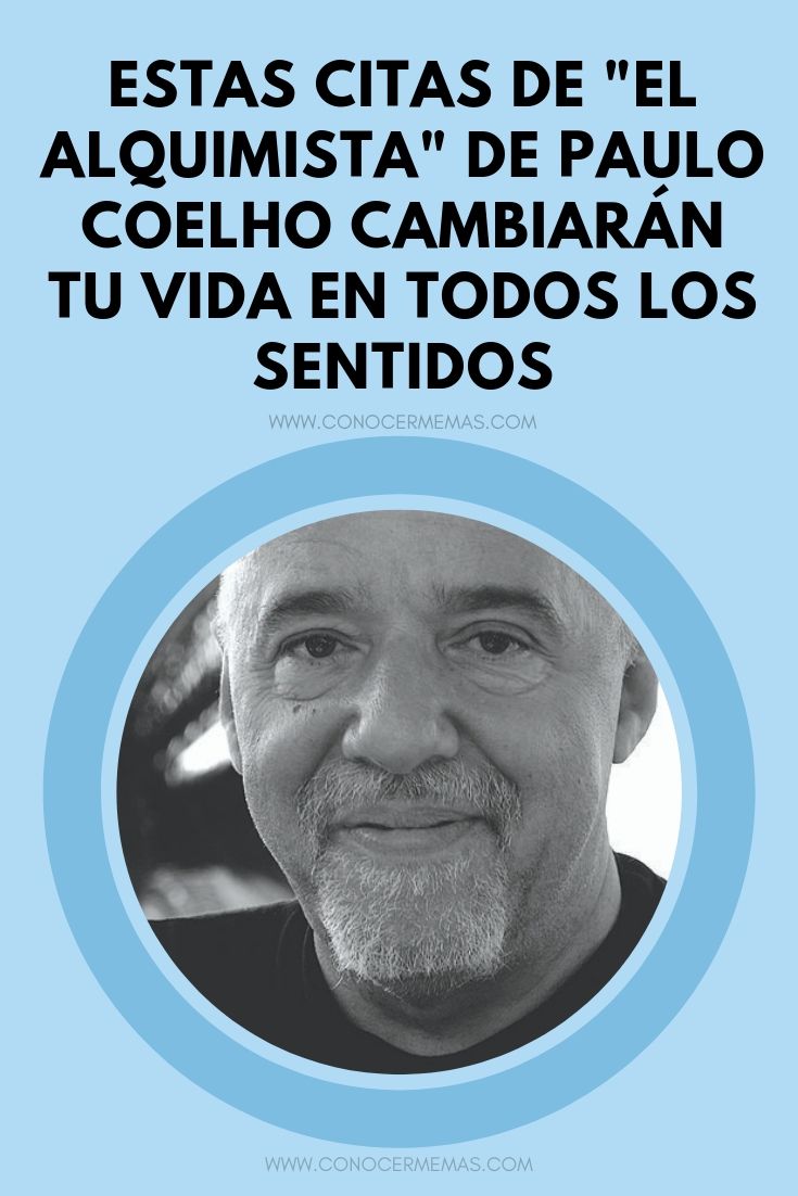 Estas citas de 'El Alquimista' de Paulo Coelho cambiarán tu vida en todos los sentidos