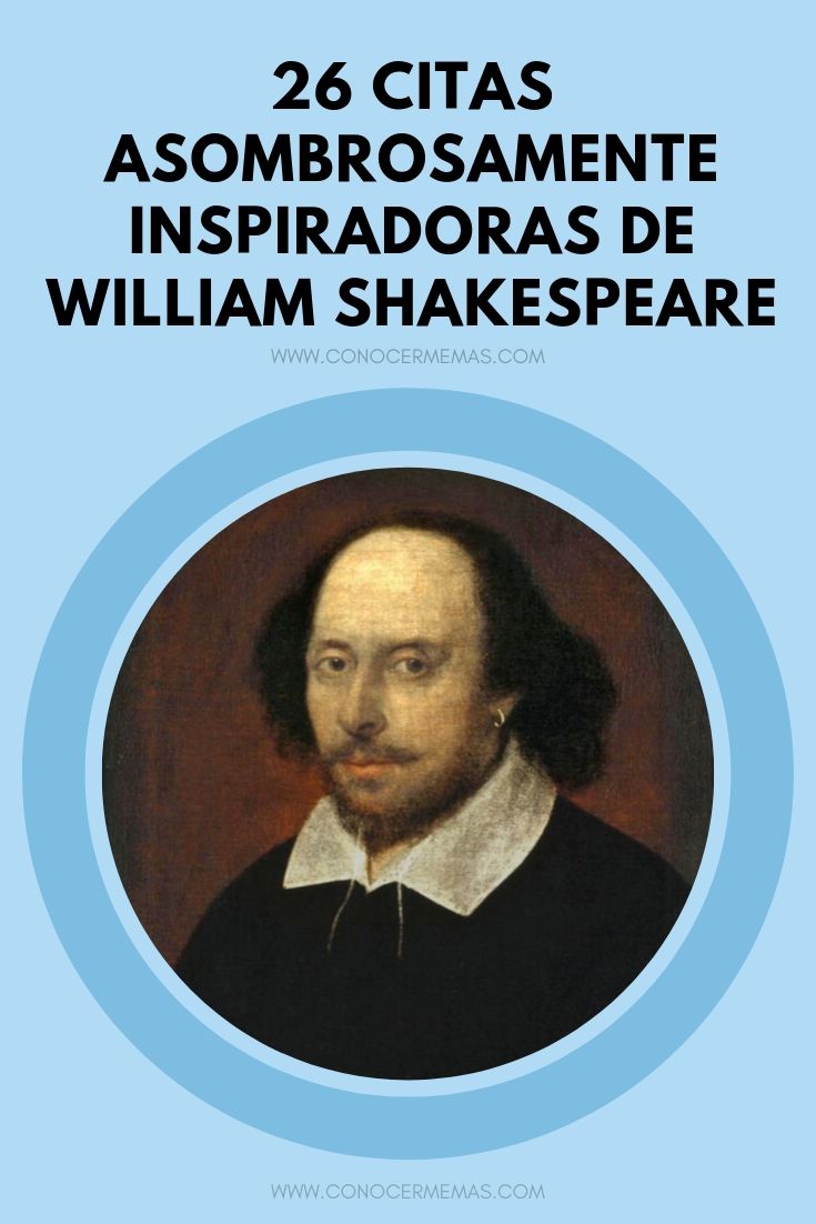 26 Citas asombrosamente inspiradoras de William Shakespeare