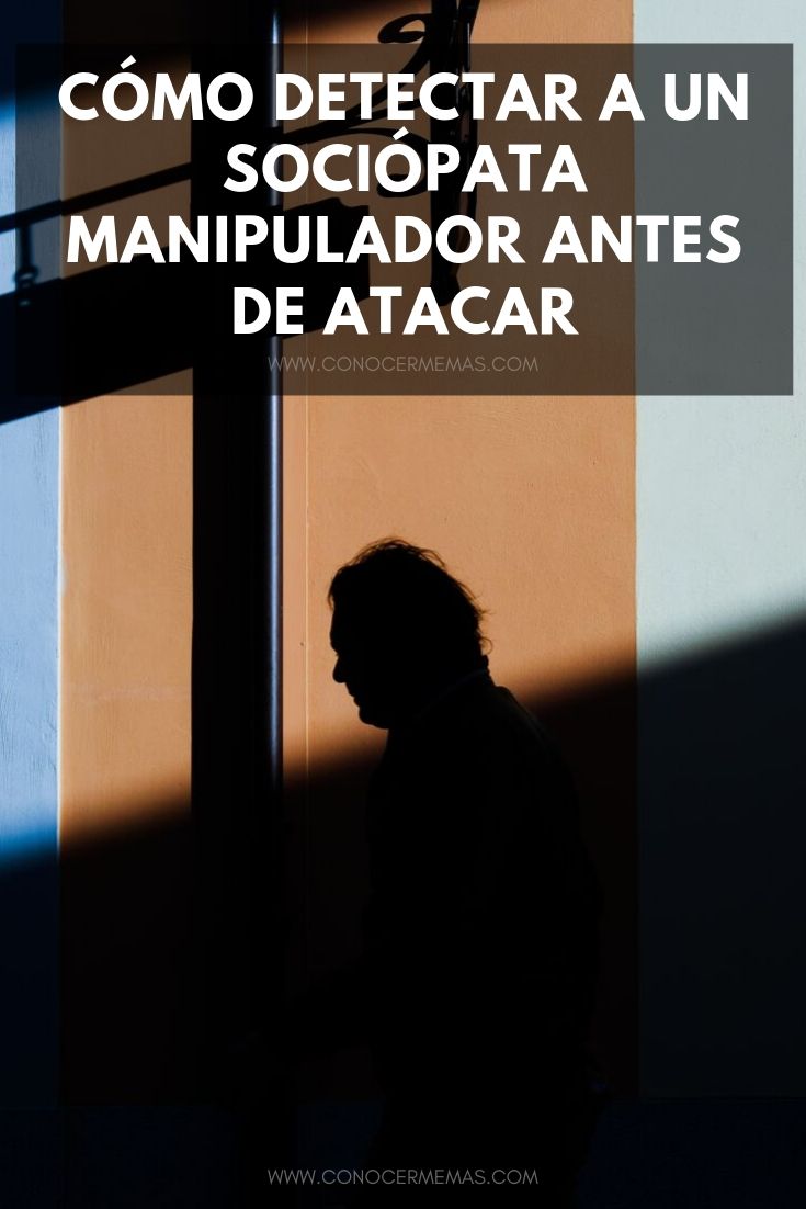 Cómo detectar a un sociópata manipulador antes de atacar