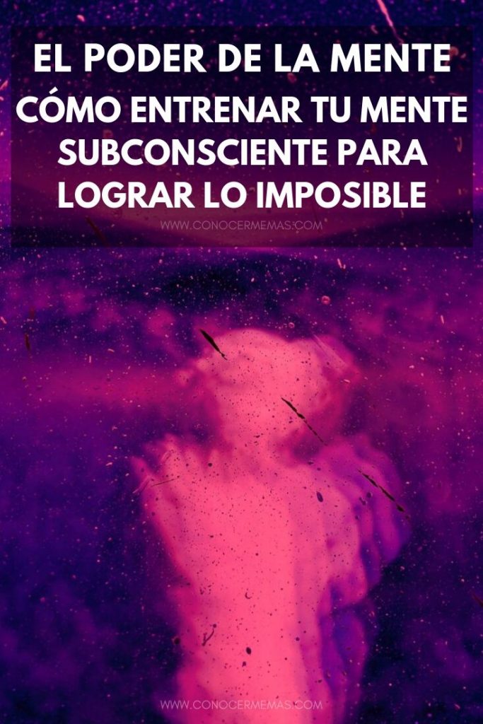 El poder de la mente – Cómo entrenar tu mente subconsciente para lograr ...