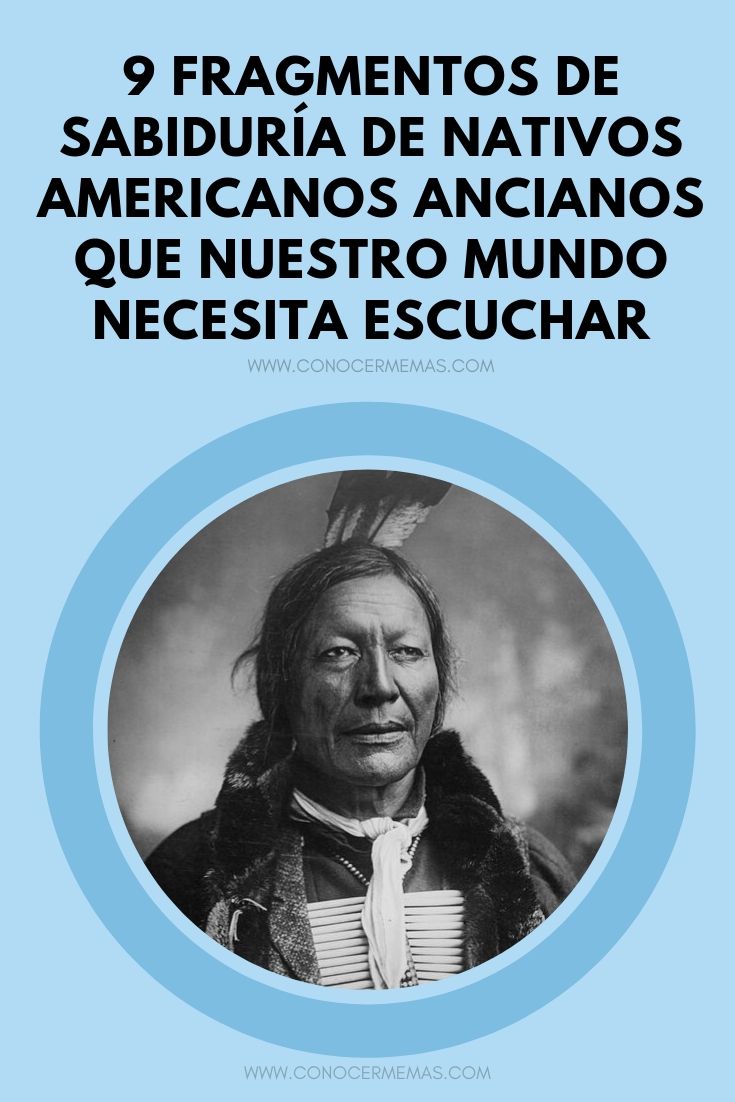 9 fragmentos de sabiduría de nativos americanos ancianos que nuestro mundo necesita escuchar