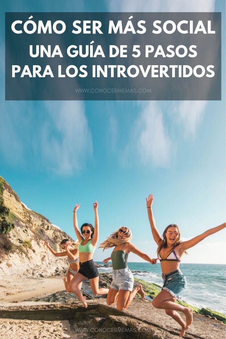 Cómo ser más social: una guía de 5 pasos para los introvertidos