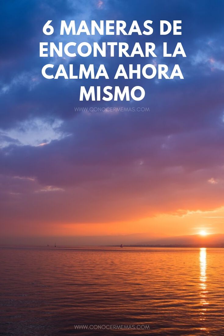 6 maneras de encontrar la calma ahora mismo