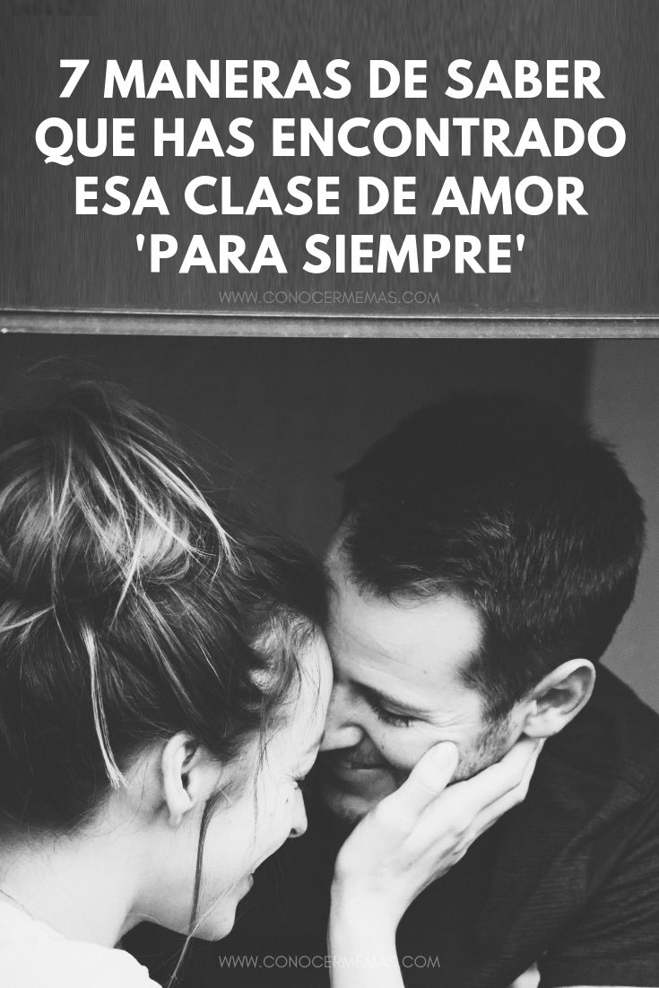 7 maneras de saber que finalmente has encontrado esa clase de amor 'para siempre'