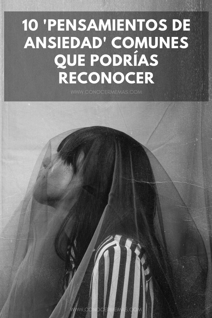 10 'Pensamientos de ansiedad' comunes que podrías reconocer