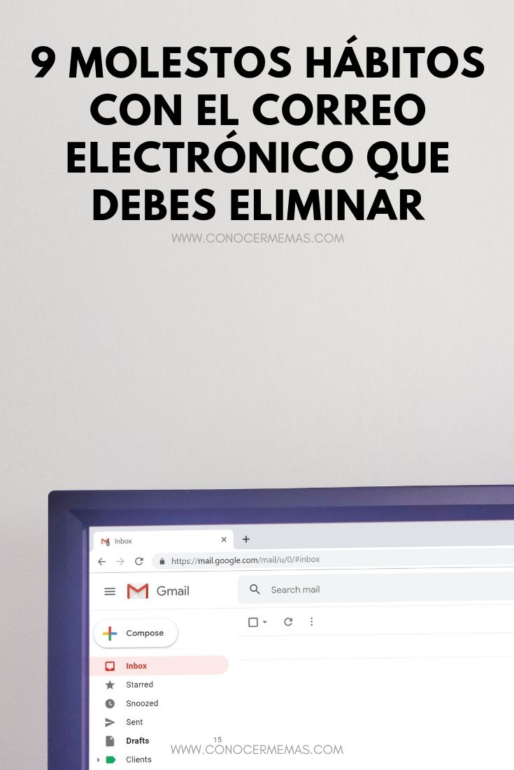 9 Molestos hábitos con el correo electrónico que debes eliminar