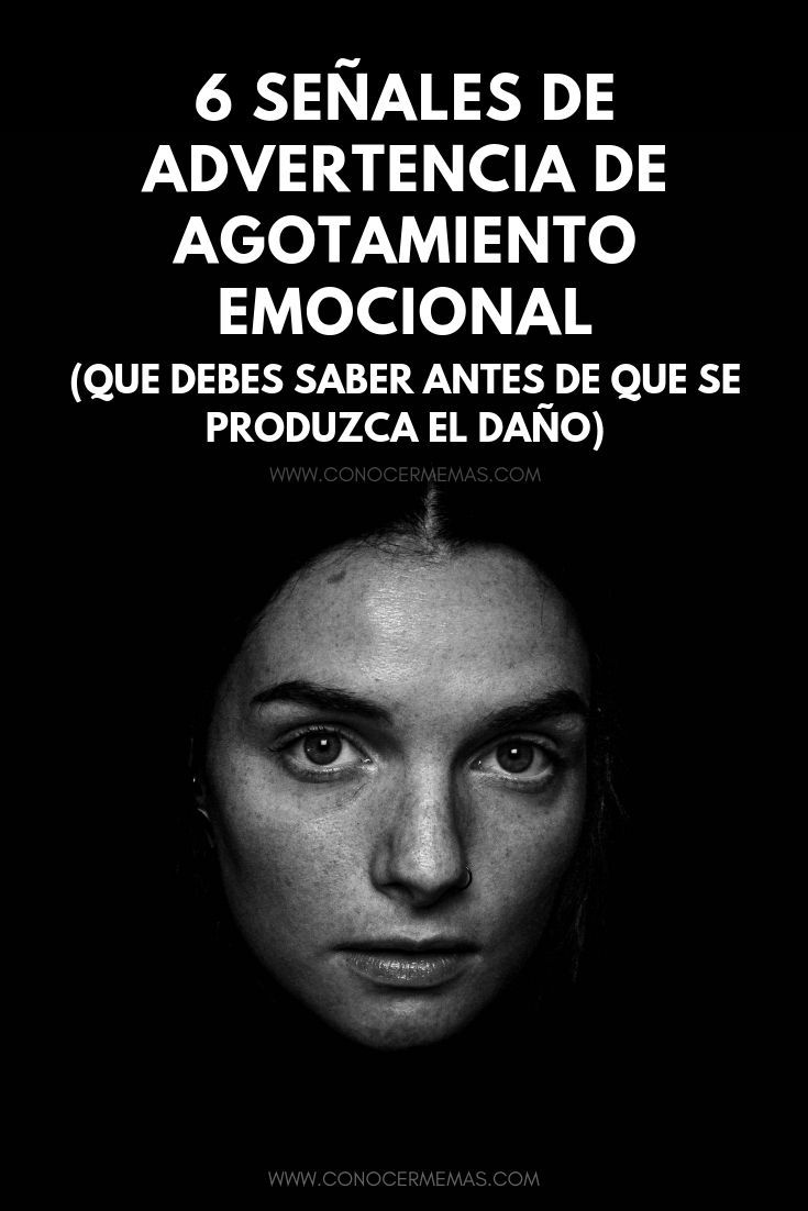 6 Señales de advertencia de agotamiento emocional que debes saber antes de que se produzca el daño