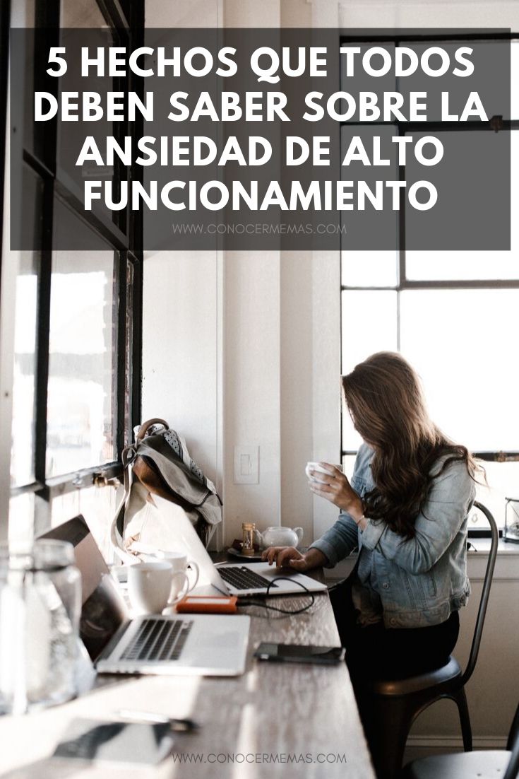 5 Hechos que todos deben saber sobre la ansiedad de alto funcionamiento