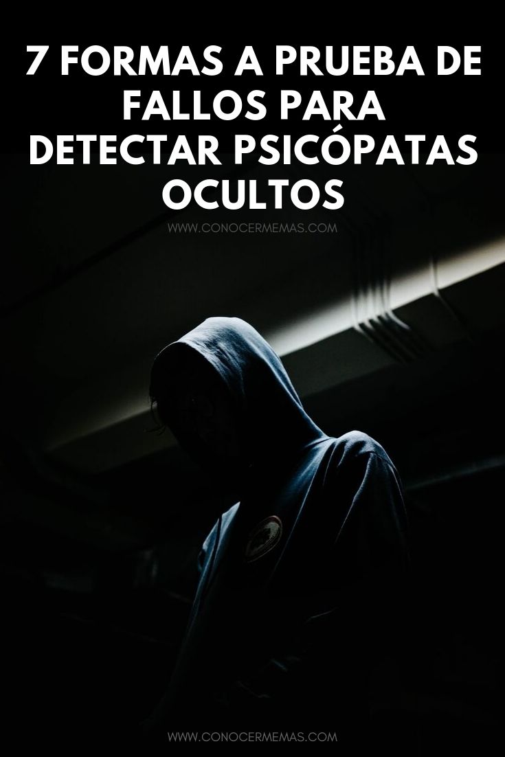 7 formas a prueba de fallos para detectar psicópatas ocultos