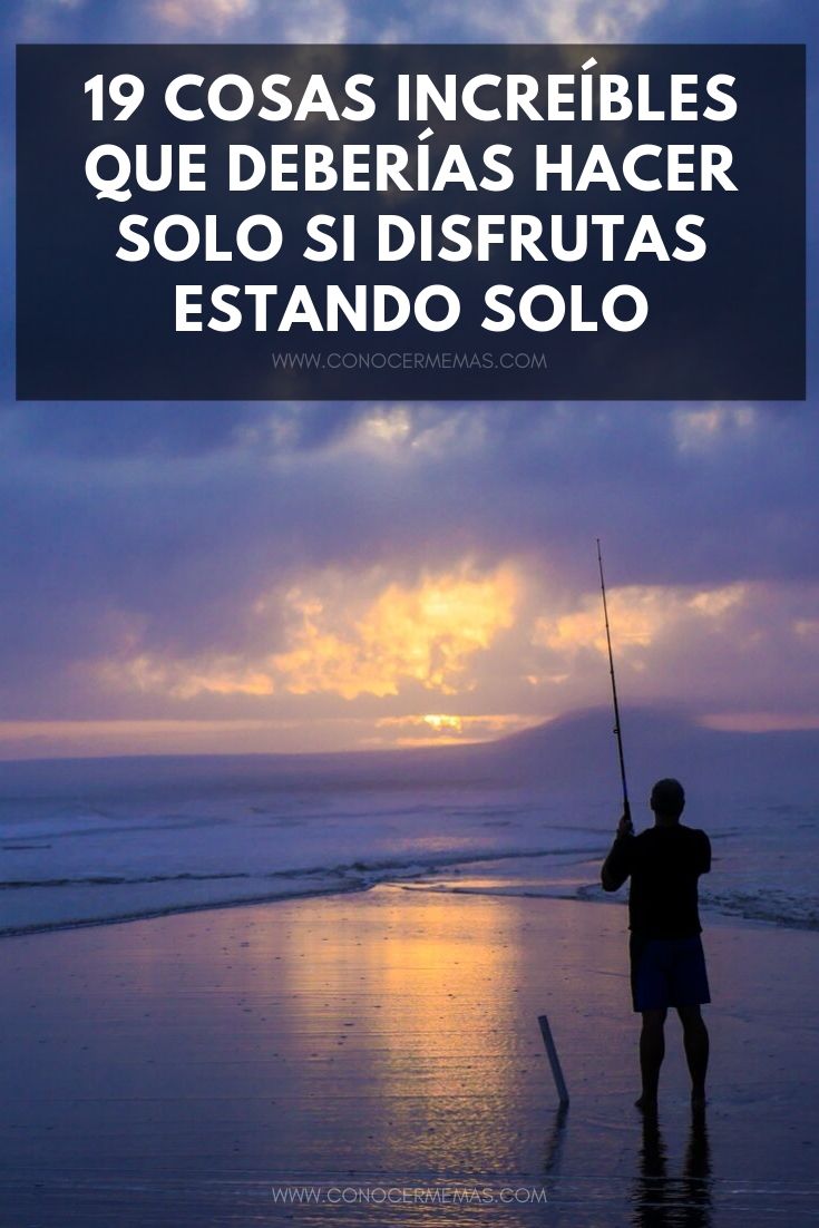 19 Cosas increíbles que deberías hacer solo si disfrutas estando solo