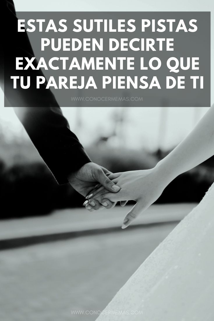 Estas sutiles pistas pueden decirte exactamente lo que tu pareja piensa de ti