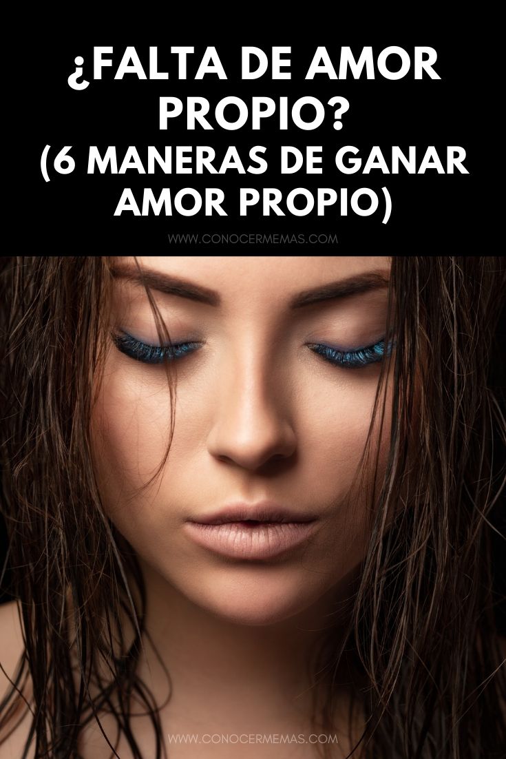 ¿Falta de amor propio? (6 maneras de ganar amor propio)