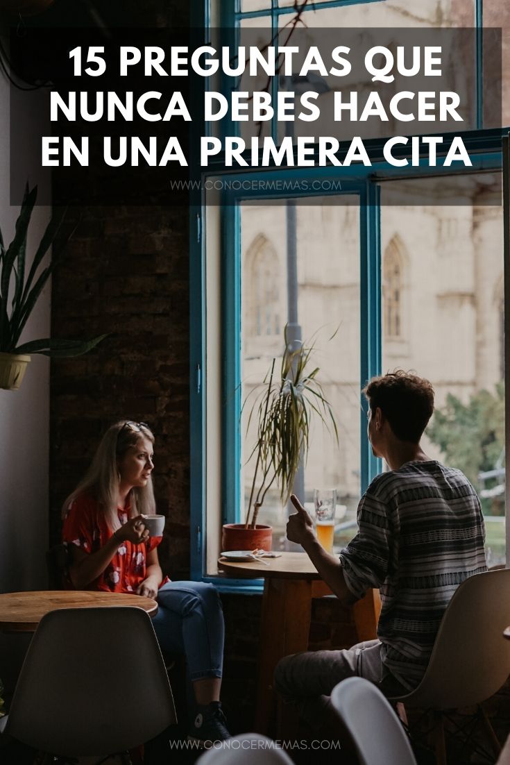 15 Preguntas que nunca debes hacer en una primera cita