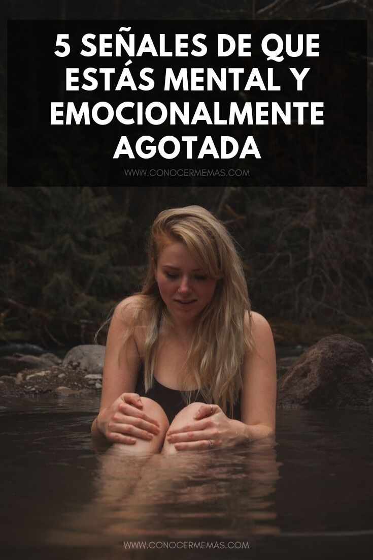 5 Señales de que estás mental y emocionalmente agotada