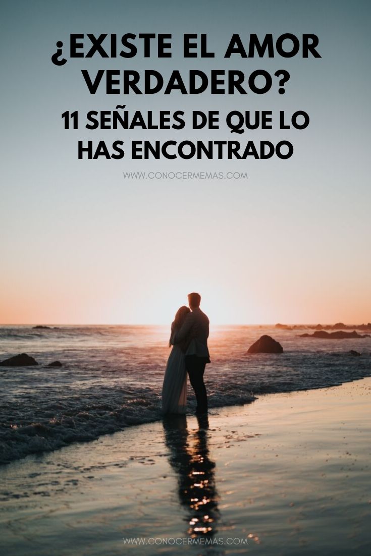 ¿Existe el amor verdadero? 11 Señales de que lo has encontrado