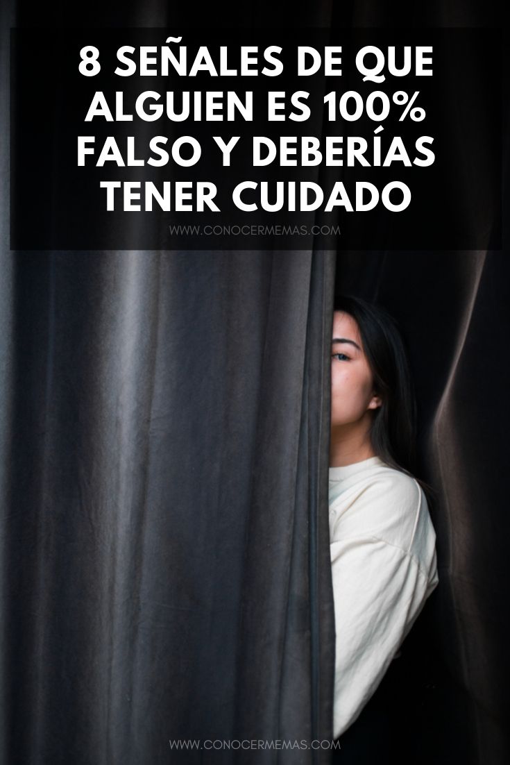 8 señales de que alguien es 100% falso y deberías tener cuidado