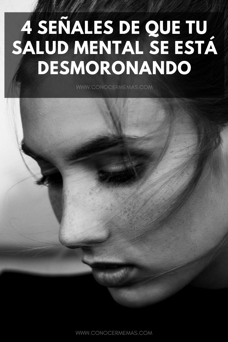 4 Señales de que tu salud mental se está desmoronando