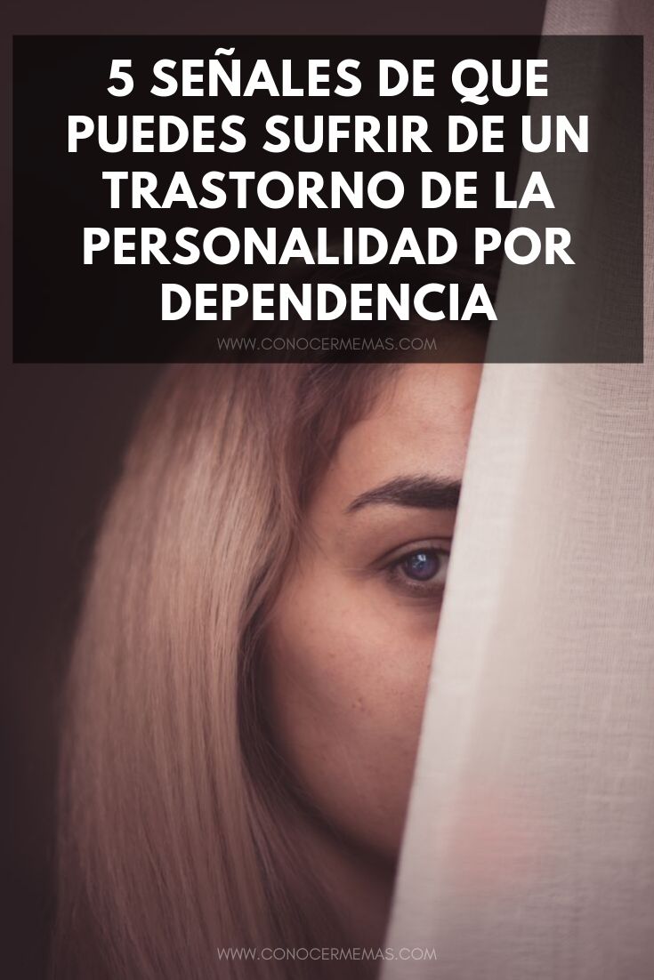 5 señales de que puedes sufrir de un trastorno de la personalidad por dependencia