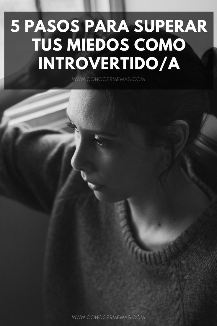 5 pasos para superar tus miedos como introvertido/a