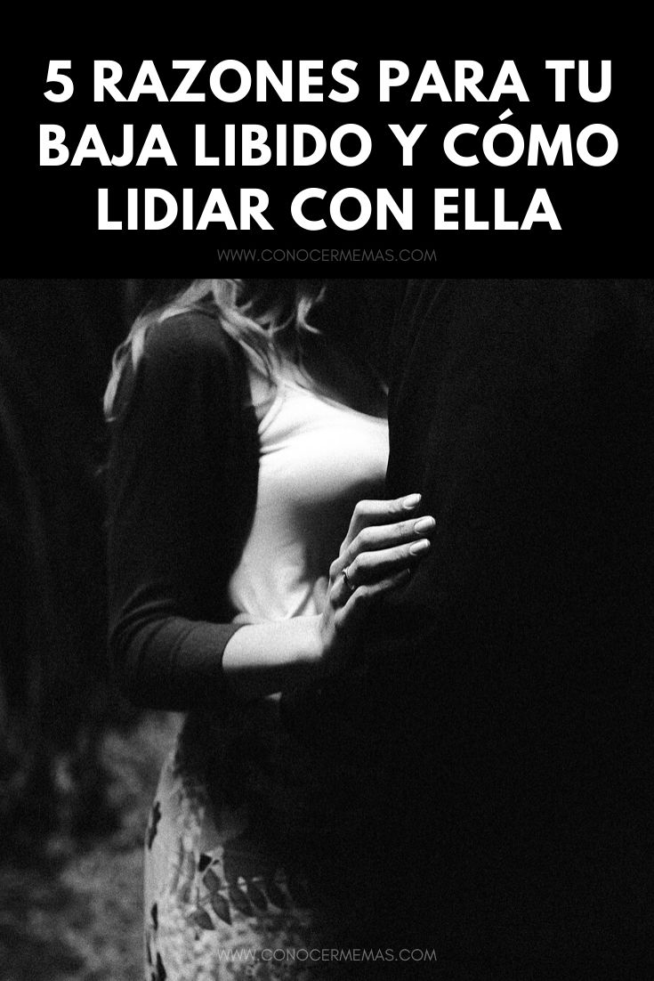 5 razones para tu baja libido y cómo lidiar con ella