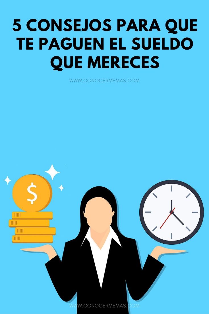 5 consejos para que te paguen el sueldo que mereces