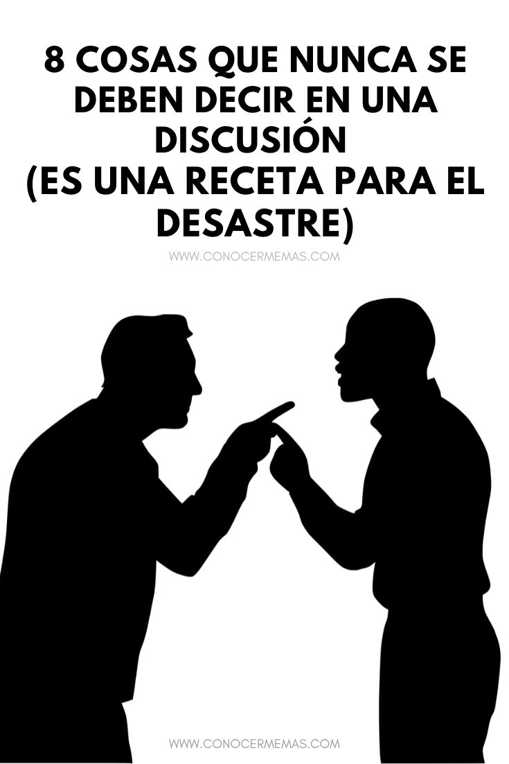 8 Cosas que nunca se deben decir en una discusión (es una receta para el desastre)