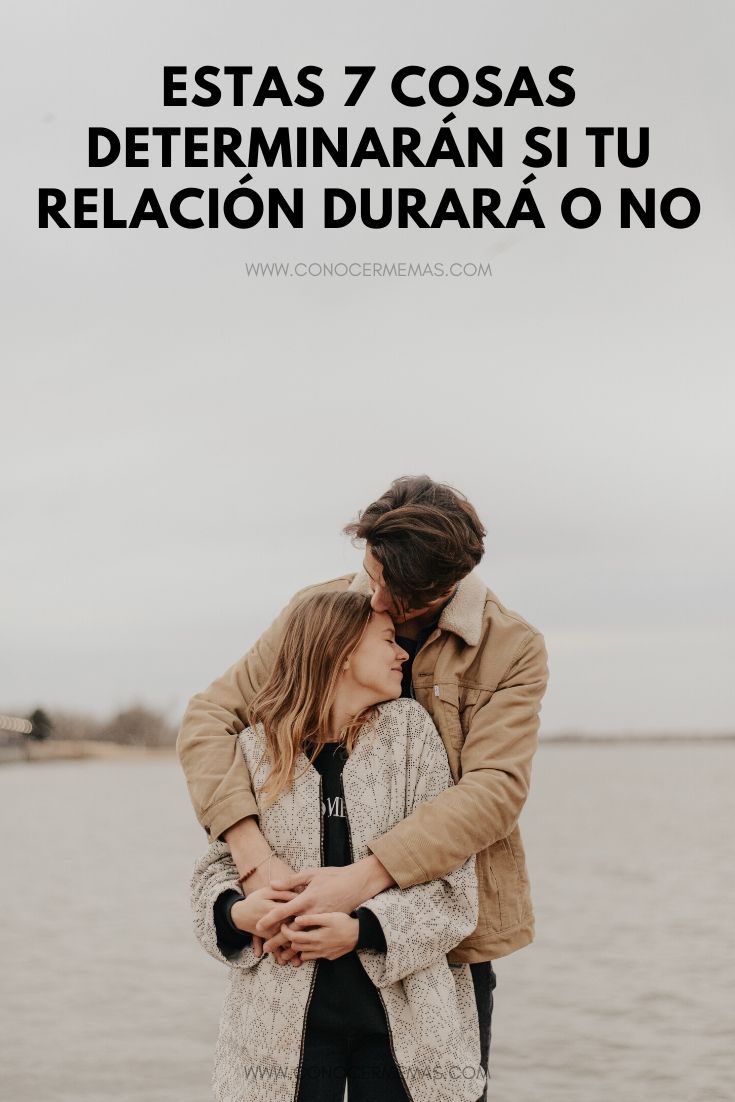 Estas 7 cosas determinarán si tu relación durará o no