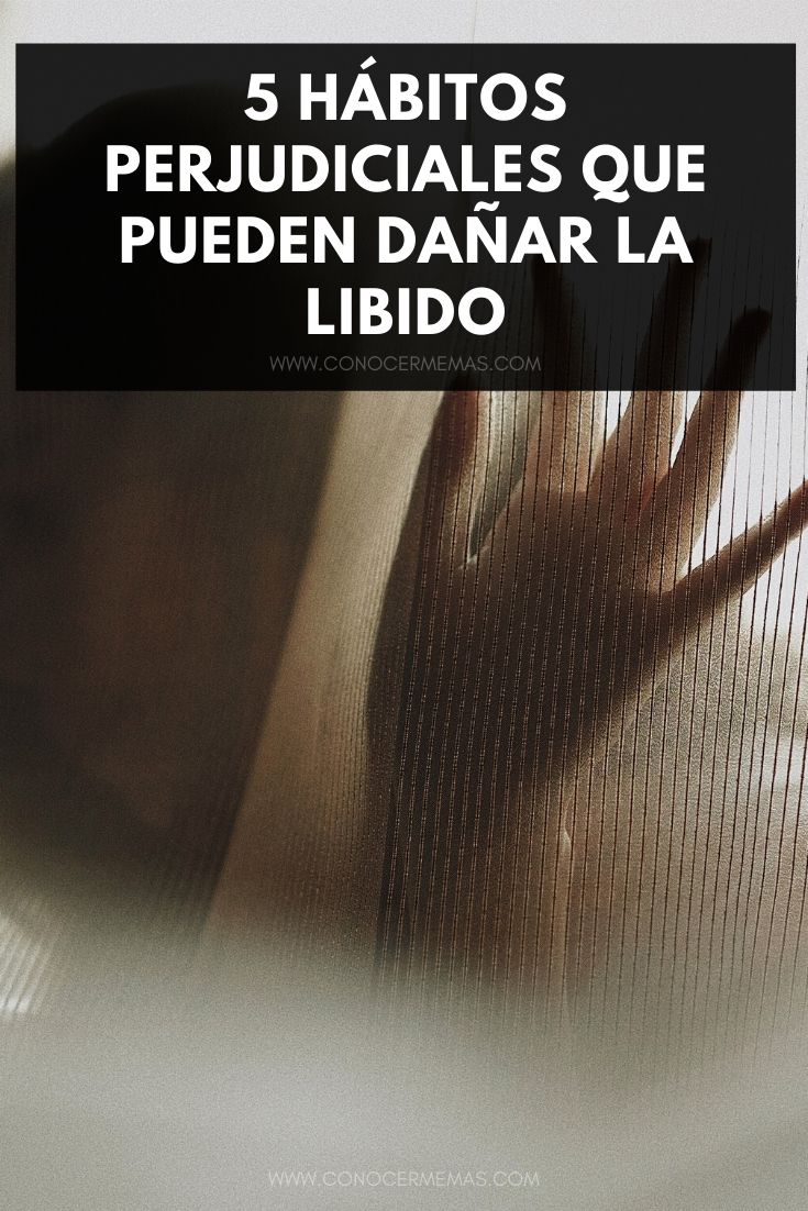 5 Hábitos perjudiciales que pueden dañar la libido