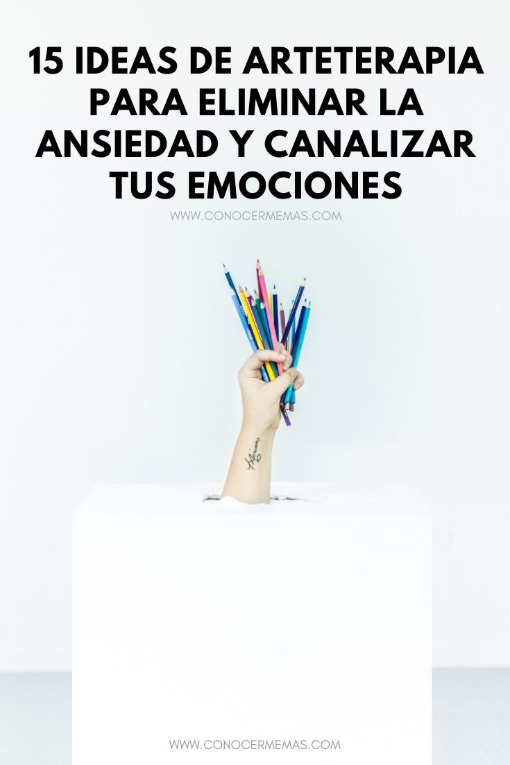 15 ideas de Arteterapia para desterrar la ansiedad y canalizar tus emociones