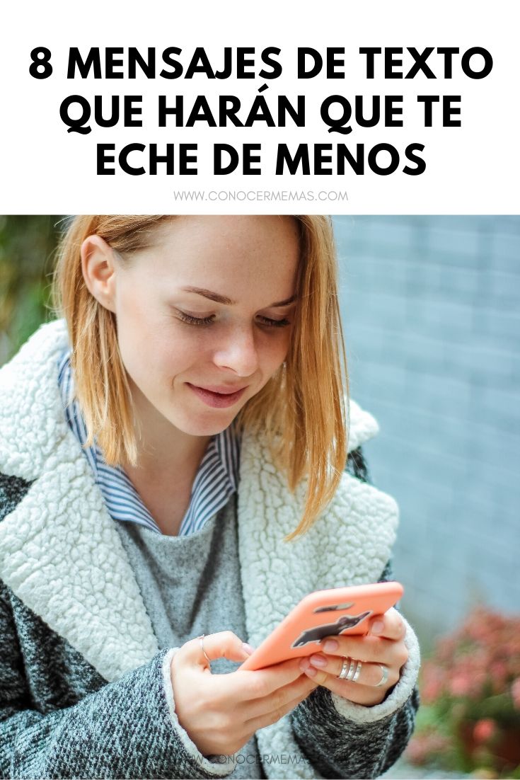 8 Mensajes de texto que harán que te eche de menos