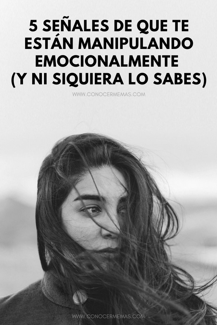 5 Señales de que te están manipulando emocionalmente (y ni siquiera lo sabes)