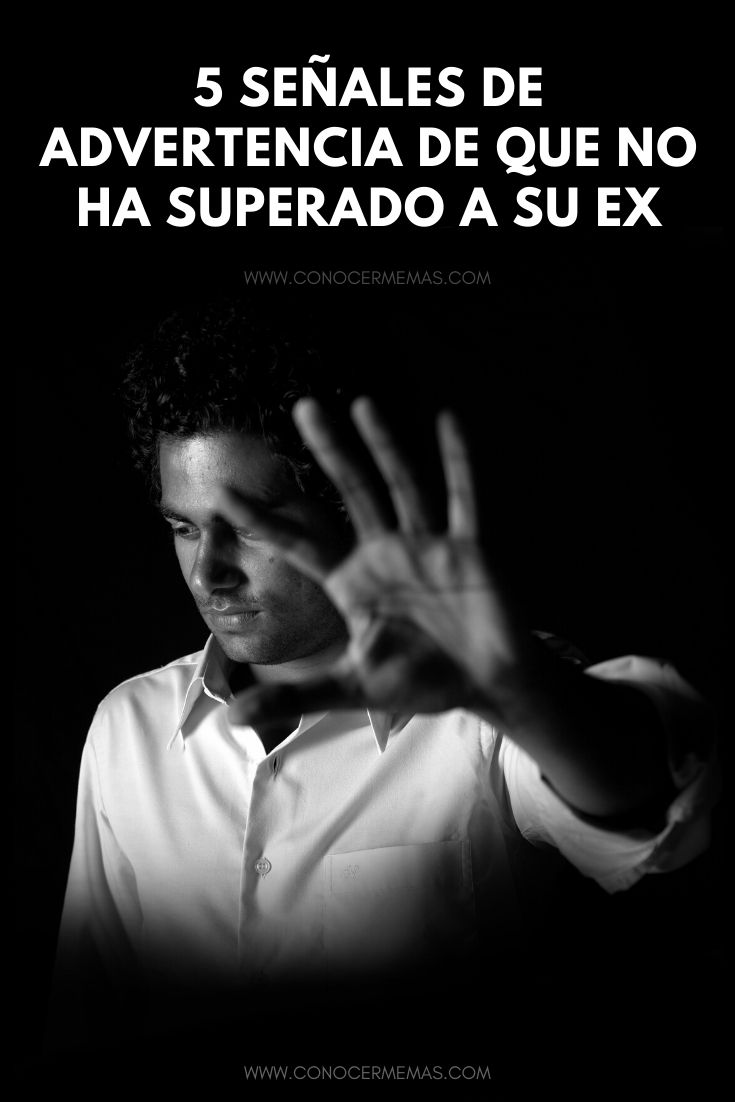 5 Señales de advertencia de que no ha superado a su ex